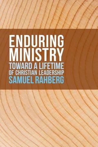 Enduring Ministry: Toward a Lifetime of Christian Leadership
