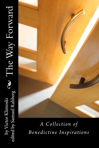 The Way Forward: A Collection of Benedictine Inspirations